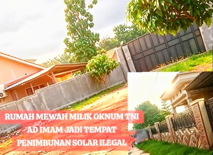 Rumah Mewah Yang Diduga Milik Oknum TNI AD Imam Jadi Gudang Penimbunan Solar Ilegal